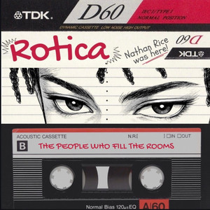 THE PEOPLE WHO FILL THE ROOMS by Rotica, Nathan Rice