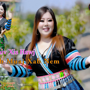 Maiv Xis Hawj - Nraug Hmoob Muaj Xab Nem