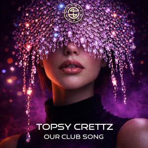 Our Club Song by Topsy Crettz