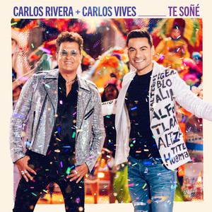 Carlos Rivera & Carlos Vives - Te Soñé
