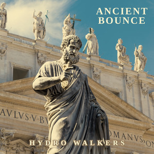 Ancient Bounce by Hydro Walkers