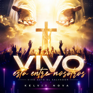 Vivo esta entre nosotros by Kelvis Nova