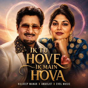 Ik Tu Hove Ik Main Hova by Evol Music
