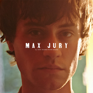 All I Want by Max Jury