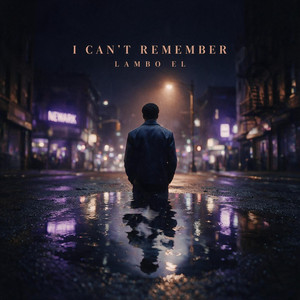 I Can't Remember by Lambo EL