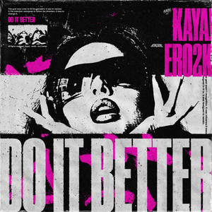 Do It Better by KAYA!, ERO2K