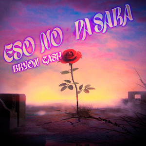 Eso No Pasara by Bryon Cash