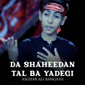 Asghar Ali Bangash - Da Shaheedan Tal Ba Yadegi