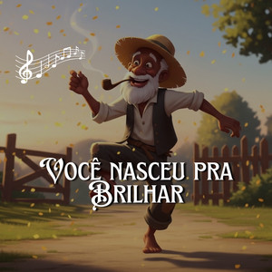 Você Nasceu pra Brilhar by Conselhos do Velho
