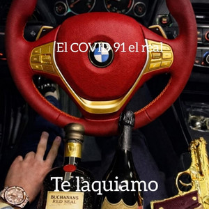Te laquiamo by Covid 91 el real