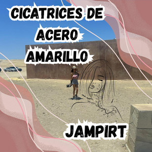 CICATRICES DE ACERO AMARILLO by JAMPIRT
