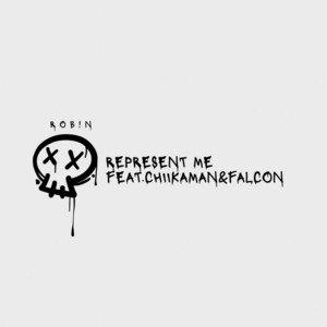 Represent Me (feat. ちーかまん & FALCON) by ROB!N., ちーかまん, Falcon