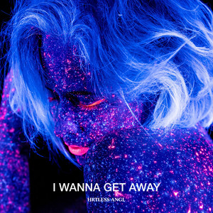 I Wanna Get Away by HRTLESS ANGL