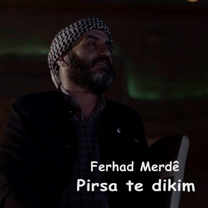 Ferhad Merdê - Pirsa Te Dikim