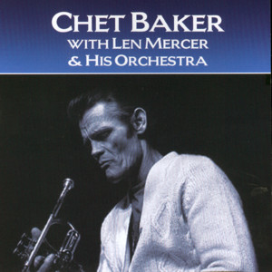 Good-Bye by Chet Baker and Len Mercer Orchestra