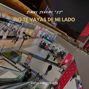 No te vayas de mi lado by Jimmy Jeremy 