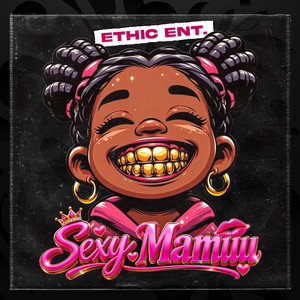 SEXY MAMUU by WeGlobal Music Empire, Ethic Entertainment