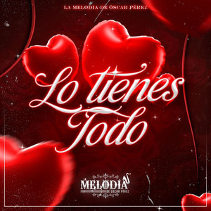 La Melodia De Oscar Perez - Lo tienes todo