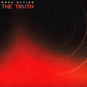 The Truth by Nova Glitch