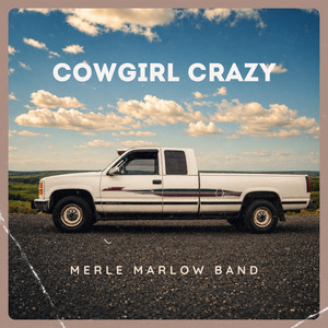 Cowgirl Crazy by Merle Marlow Band