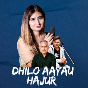 Dhilo Aayau Hajur