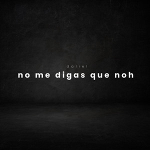No me digas que no by Daliel