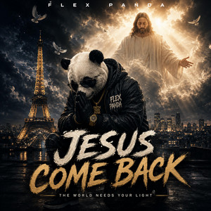 JESUS COME BACK by FLEX PANDA