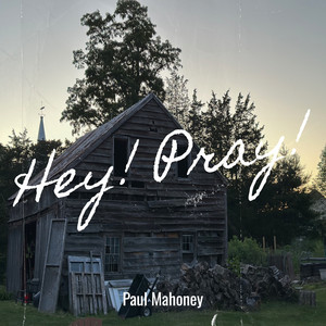 Hey! Pray! by Paul Mahoney