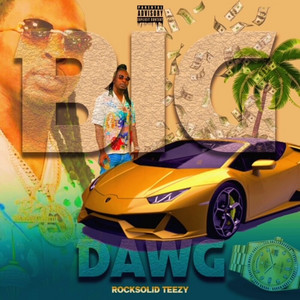 Big Dawg - song and lyrics by Rocksolid Teezy | Spotify