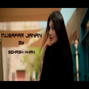 Sehrish Khan - Musafar Janan