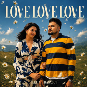 LOVE LOVE LOVE by Jeet, Franxccy