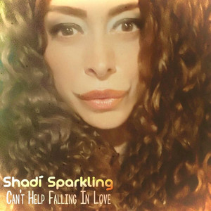 Shadí Sparkling - Can't Help Falling in Love