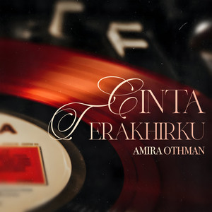 Amira Othman - Cinta Terakhirku (From "Dari Rahim Yang Sama")