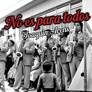 No Es para Todos by Joaquin Arens