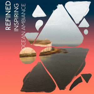 Refined Inspiring Ocean Ambiance album