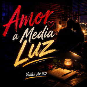 Amor a media luz by Yeiden AK RD