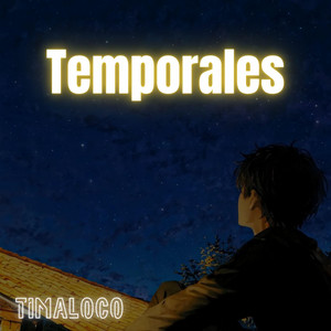 Temporales by TimaLoco