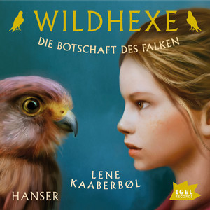 Wildhexe. Die Botschaft des Falken (Folge 2)