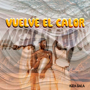 Vuelve el Calor by Kira Bala