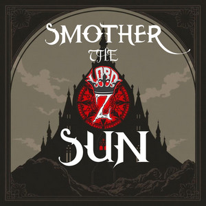 Smother The Sun by Lord Z