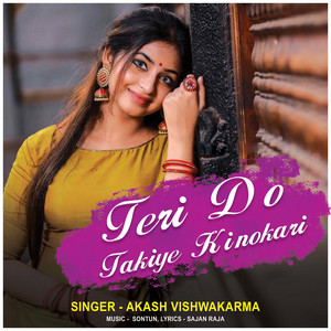 Teri Do Takiye ki nokari by Akash Vishwakarma