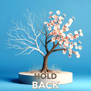 Hold Back by 诺一 Roy