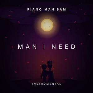 Man I Need - Piano Instrumental by Piano Man Sam