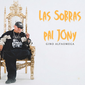 Las Sobras Pal Jony by Gino AlfaOmega