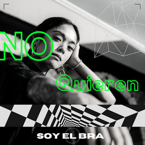 No Quieren by Soy El Bra