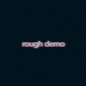 Rough Demo by POLIESTER