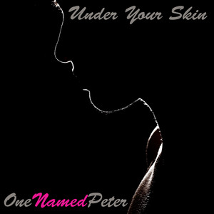 Under Your Skin by OneNamedPeter