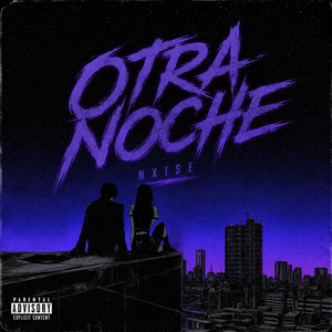 Otra noche by NXISE