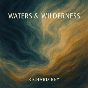 Waters & Wilderness by Richard Rey