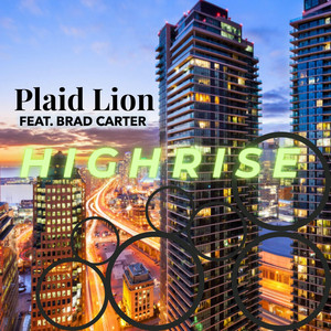 Highrise by Plaid Lion, Brad Carter